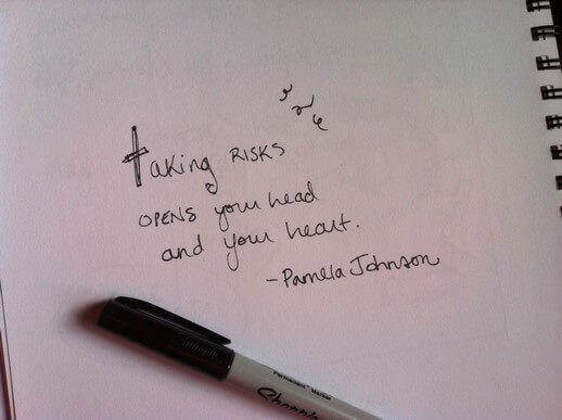 Taking Risks opens your head and your heart.